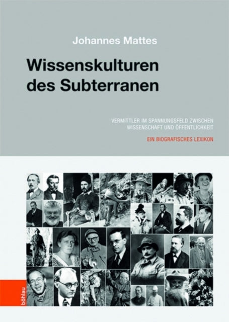 Wissenskulturen des Subterranen: Vermittler im Spannungsfeld zwischen Wissenschaft und Öffentlichkeit