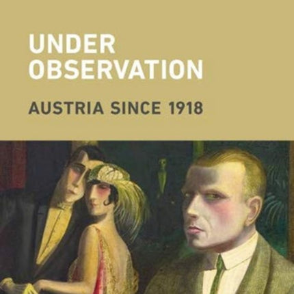 Under Observation: Austria since 1918