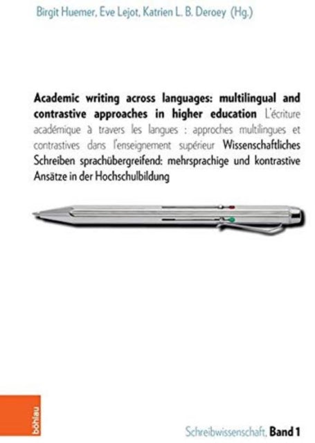 Academic writing across languages: multilingual and contrastive approaches in higher education: L'écriture académique á travers les langues: approches multilingues et contrastives dans l'enseignement supérieur. Wissenschaftliches Schreiben