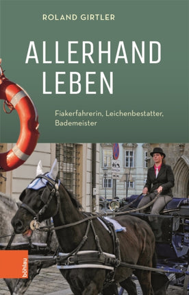 Girtler unterwegs: Gespräche mit sieben Zeitgenossen