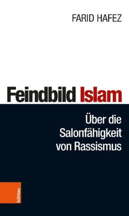 Feindbild Islam: Über die Salonfähigkeit von Rassismus