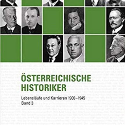 Osterreichische Historiker: Lebensläufe und Karrieren 1900-1945