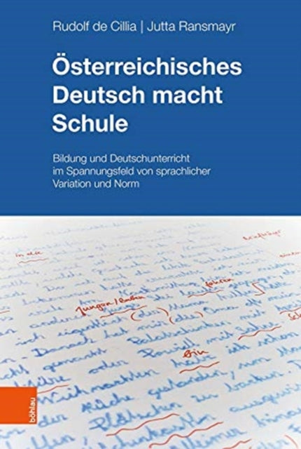 Österreichisches Deutsch macht Schule: Bildung und Deutschunterricht im Spannungsfeld von sprachlicher Variation und Norm