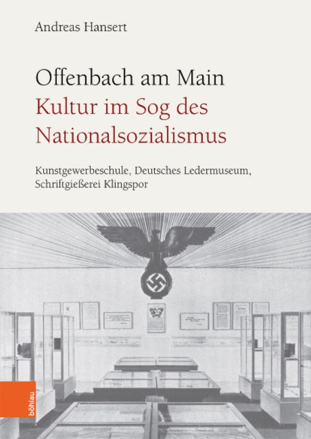 Offenbach am Main. Kultur im Sog des Nationalsozialismus: Kunstgewerbeschule, Deutsches Ledermuseum, SchriftgieÃ