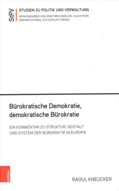 Bürokratische Demokratie, demokratische Bürokratie: Ein Kommentar zu Struktur, Gestalt und System der Bürokratie in Europa