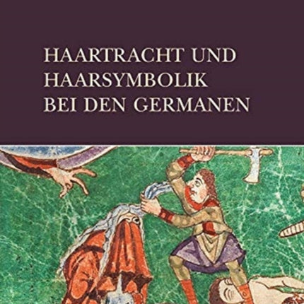 Haartracht und Haarsymbolik bei den Germanen