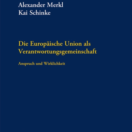 Die Europäische Union als Verantwortungsgemeinschaft: Anspruch und Wirklichkeit