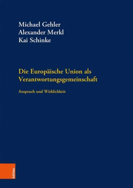 Die Europäische Union als Verantwortungsgemeinschaft: Anspruch und Wirklichkeit