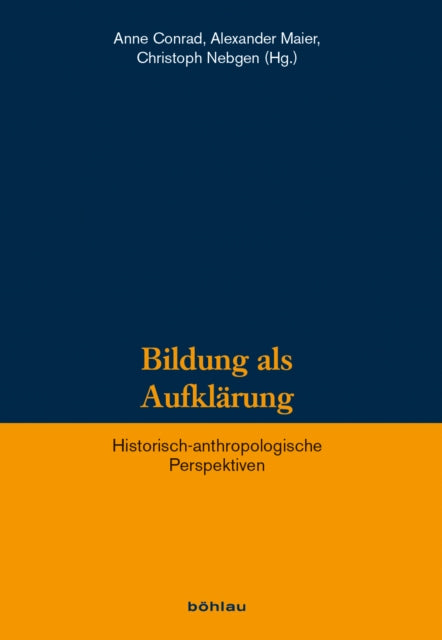 Bildung als Aufklärung: Historisch-anthropologische Perspektiven