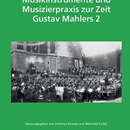 Musikinstrumente und Musizierpraxis zur Zeit Gustav Mahlers 2