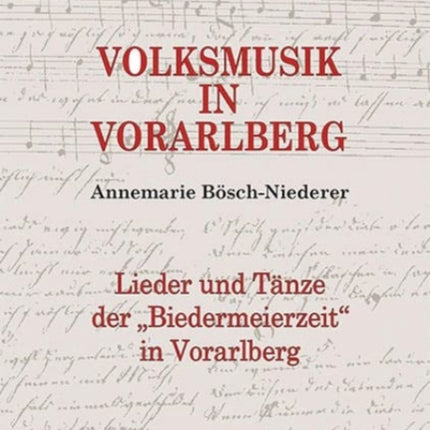 Volksmusik in Vorarlberg: Lieder und Tanze der