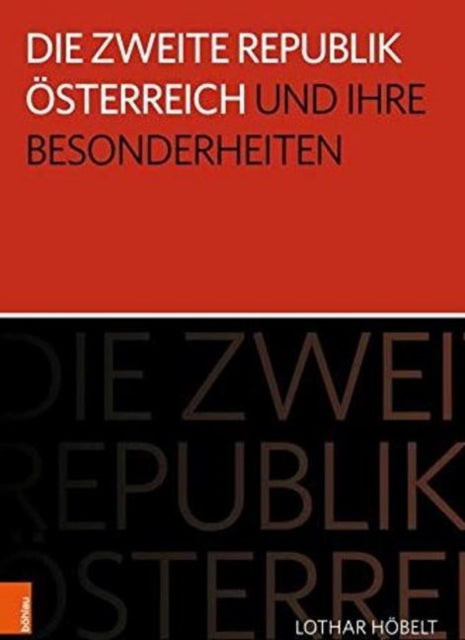 Die Zweite Republik Österreich und ihre Besonderheiten