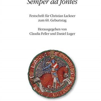 Semper ad fontes: Festschrift für Christian Lackner zum 60. Geburtstag