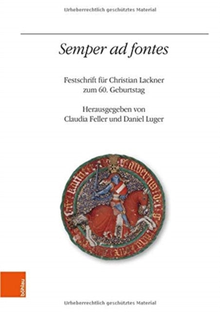 Semper ad fontes: Festschrift für Christian Lackner zum 60. Geburtstag