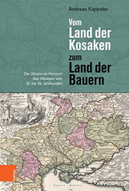 Vom Land der Kosaken zum Land der Bauern: Die Ukraine im Horizont des Westens vom 16. bis 19. Jahrhundert