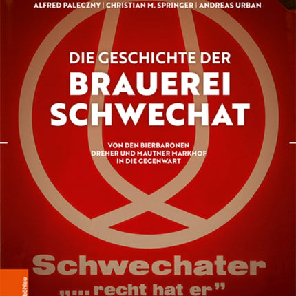 Die Geschichte der Brauerei Schwechat: Von den Bierbaronen Dreher und Mautner Markhof in die Gegenwart