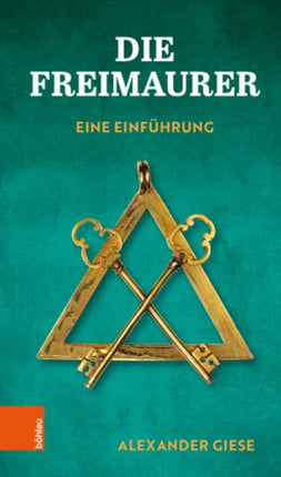 Die Freimaurer: Eine Einfuhrung