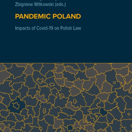 Pandemic Poland: Impacts of Covid-19 on Polish Law