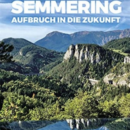 Semmering: Aufbruch in die Zukunft