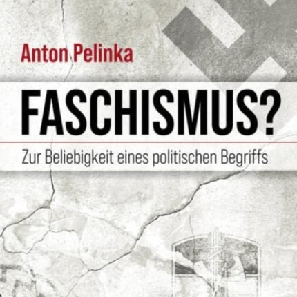 Faschismus?: Zur Beliebigkeit eines politischen Begriffs