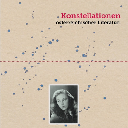 Konstellationen österreichischer Literatur: Ilse Aichinger