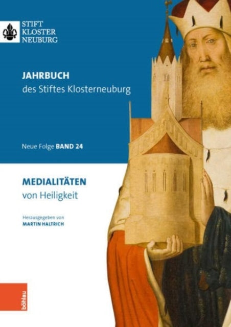 Medialitäten von Heiligkeit: Jahrbuch des Stiftes Klosterneuburg, Neue Folge, Band 24 2022