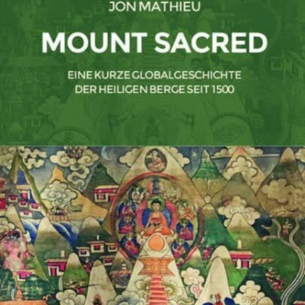 Mount Sacred: Eine kurze Globalgeschichte der heiligen Berge seit 1500