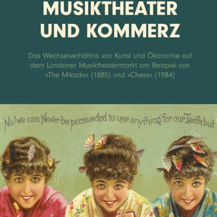 Musiktheater Und Kommerz: Untersuchungen Zum Wechselverhaltnis Von Kunst Und Okonomie Am Beispiel Des Londoner Musiktheatermarktes 1885-1985