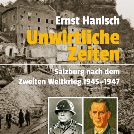 Unwirtliche Zeiten: Salzburg nach dem Zweiten