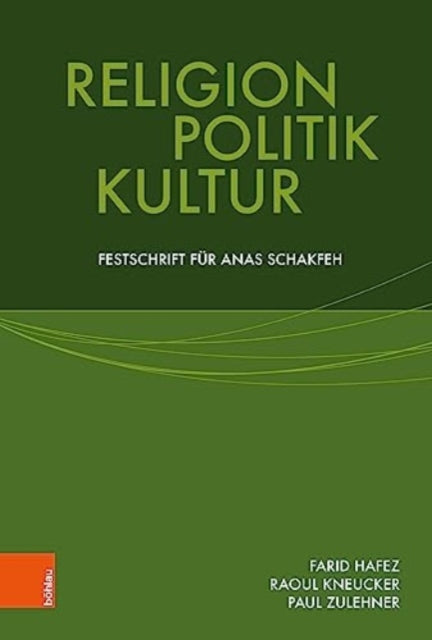 Religion, Politik, Kultur: Festschrift für Anas Schakfeh