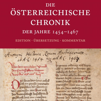 Die Österreichische Chronik der Jahre 1454-1467: Edition, Übersetzung, Kommentar