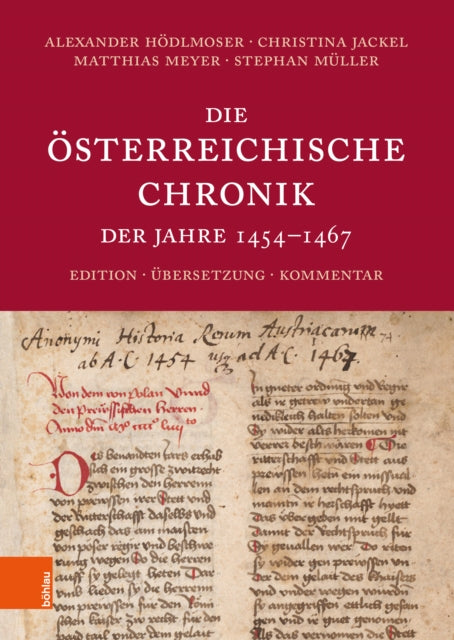 Die Österreichische Chronik der Jahre 1454-1467: Edition, Übersetzung, Kommentar