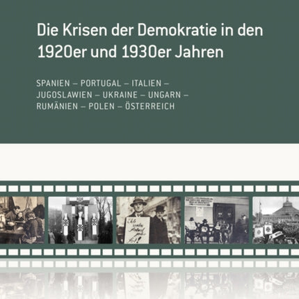 Die Krisen der Demokratie in den 1920er und 1930er Jahren: Spanien – Portugal – Italien – Jugoslawien – Ukraine – Ungarn – Rumänien – Polen – Österreich