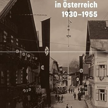 Die ,lange NS-Zeit' in Österreich 1930-1955: Opfer/Täter/Mitläufer? Die Geschichte der Exekutive im steirischen Salzkammergut