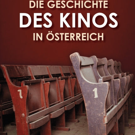 Die Geschichte des Kinos in Österreich: Ein Spiel mit Licht und Schatten