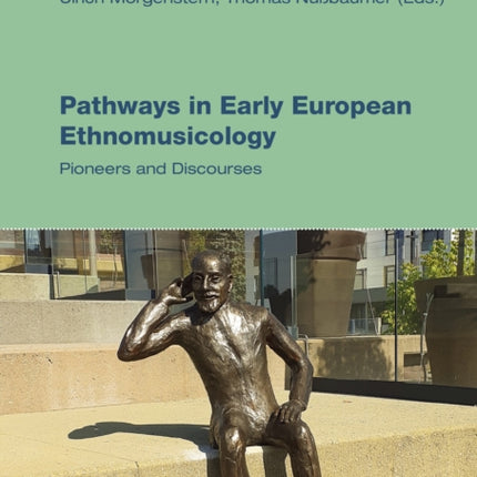 Pathways in Early European Ethnomusicology: