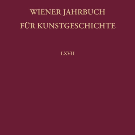 Wiener Jahrbuch fÃr Kunstgeschichte LXVII