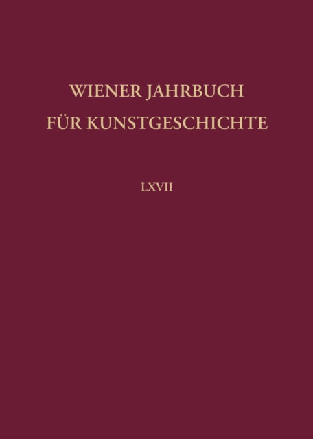 Wiener Jahrbuch fÃr Kunstgeschichte LXVII