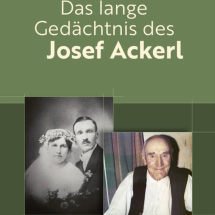 Das Lange Gedachtnis Des Josef Ackerl