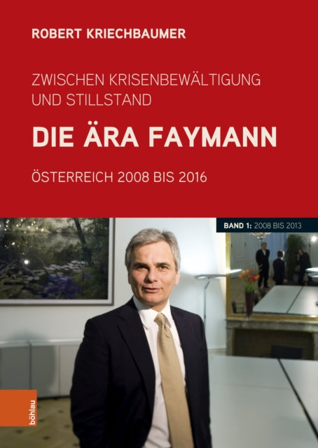 Zwischen KrisenbewÃltigung und Stillstand. Die Ãra Faymann