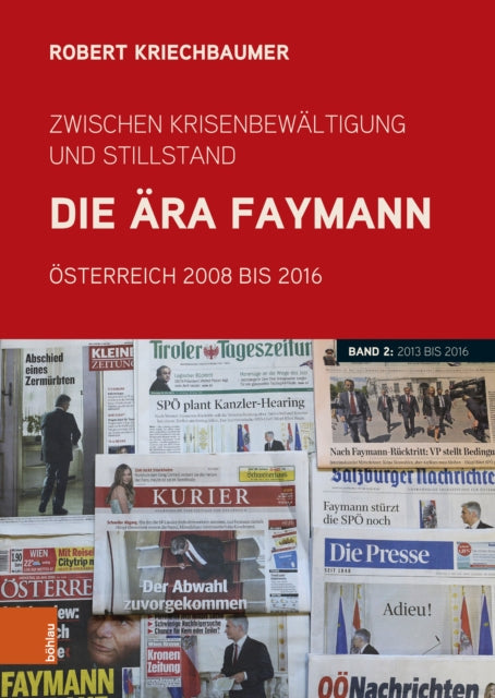 Zwischen KrisenbewÃltigung und Stillstand. Die Ãra Faymann