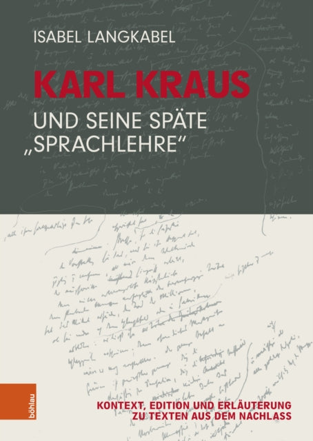 Karl Kraus und seine späte Sprachlehre