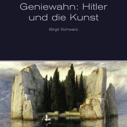 Geniewahn Hitler und die Kunst