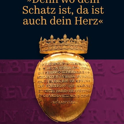 Denn wo dein Schatz ist da ist auch dein Herz