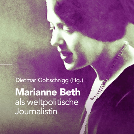 Marianne Beth als weltpolitische Journalistin