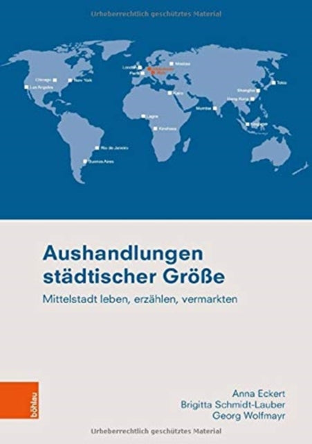 Aushandlungen städtischer Größe: Mittelstadt leben, erzählen, vermarkten