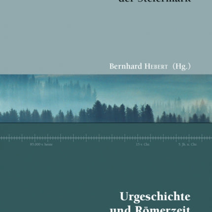 Urgeschichte und Romerzeit in der Steiermark