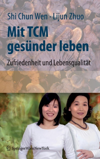 Mit TCM gesünder leben: Zufriedenheit und Lebensqualität für den Alltag