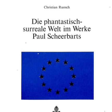 Die Phantastisch-Surreale Welt Im Werke Paul Scheerbarts