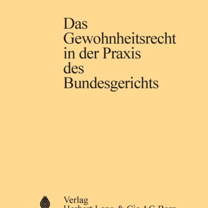 Das Gewohnheitsrecht in der Praxis des